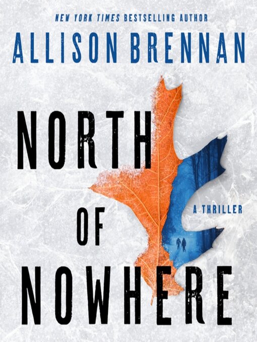 Title details for North of Nowhere by Allison Brennan - Available
